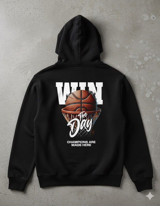 Win The Day Hoodie | Basketball Streetwear Edition